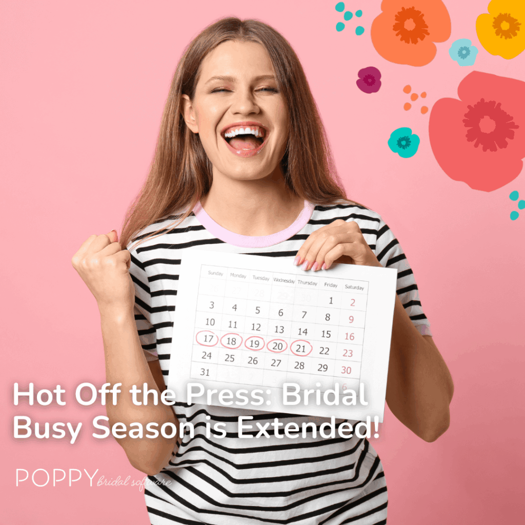 Hot Off The Press: Bridal Busy Season Is Extended!